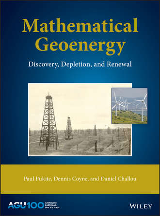 Paul Pukite. Mathematical Geoenergy. Discovery, Depletion, and Renewal