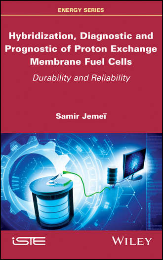 Samir  Jemei. Hybridization, Diagnostic and Prognostic of PEM Fuel Cells. Durability and Reliability