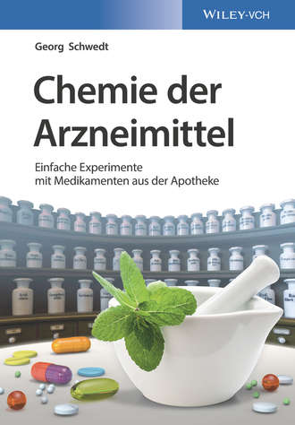 Prof. Georg Schwedt. Chemie der Arzneimittel. Einfache Experimente mit Medikamenten aus der Apotheke
