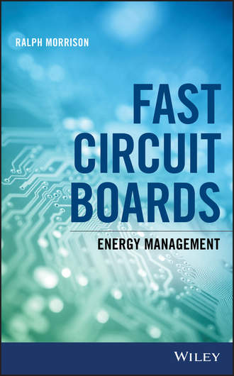 Ralph  Morrison. Fast Circuit Boards. Energy Management