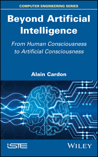 Alain  Cardon. Beyond Artificial Intelligence. From Human Consciousness to Artificial Consciousness