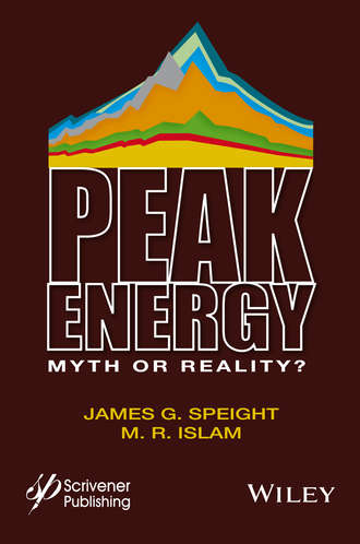 James G. Speight. Peak Energy. Myth or Reality?