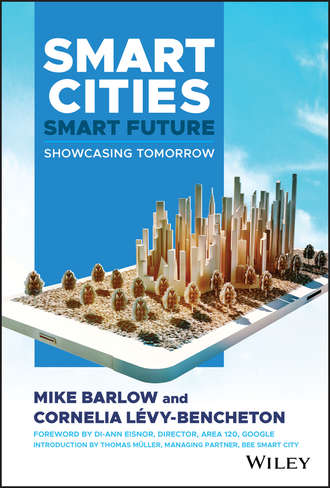 Mike  Barlow. Smart Cities, Smart Future. Showcasing Tomorrow
