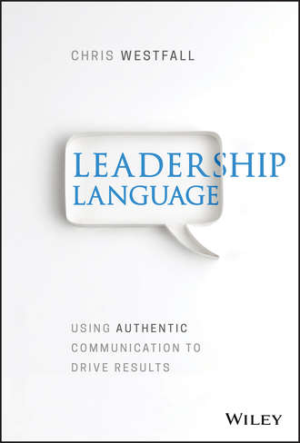 Chris Westfall. Leadership Language. Using Authentic Communication to Drive Results