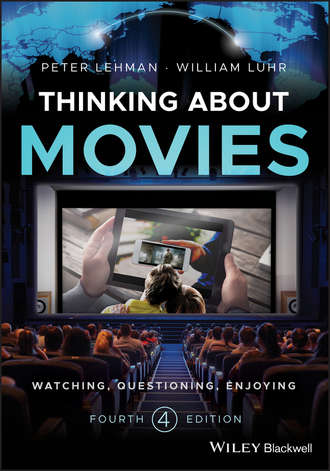 Peter  Lehman. Thinking about Movies. Watching, Questioning, Enjoying