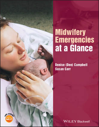 Denise  Campbell. Midwifery Emergencies at a Glance