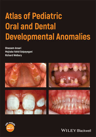 Richard  Welbury. Atlas of Pediatric Oral and Dental Developmental Anomalies