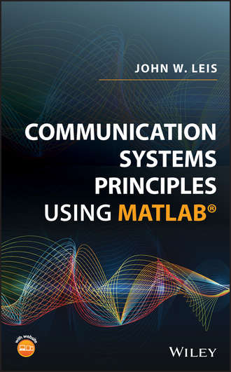 John Leis W.. Communication Systems Principles Using MATLAB
