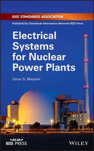 Dr. Omar S. Mazzoni. Electrical Systems for Nuclear Power Plants