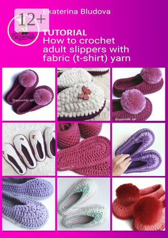 How to crochet adult slippers with fabric (t-shirt) yarn. Tutorial. Ekaterina Bludova