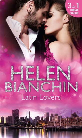 HELEN  BIANCHIN. Latin Lovers: A Convenient Bridegroom / In the Spaniard's Bed / The Martinez Marriage Revenge