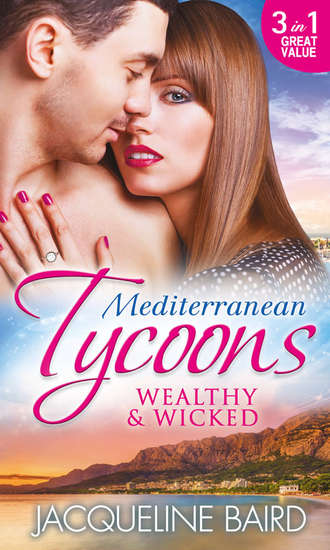 JACQUELINE  BAIRD. Mediterranean Tycoons: Wealthy & Wicked: The Sabbides Secret Baby / The Greek Tycoon's Love-Child / Bought by the Greek Tycoon