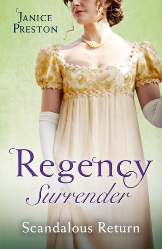 Janice  Preston. Regency Surrender: Scandalous Return: Return of Scandal's Son / Saved by Scandal's Heir