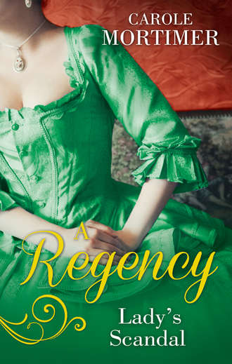 Кэрол Мортимер. A Regency Lady's Scandal: The Lady Gambles / The Lady Forfeits