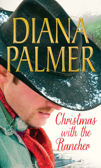 Diana Palmer. Christmas with the Rancher: The Rancher / Christmas Cowboy / A Man of Means