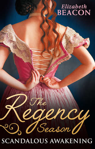 Elizabeth  Beacon. The Regency Season: Scandalous Awakening: The Viscount's Frozen Heart / The Marquis's Awakening