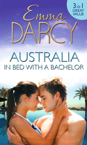 Emma  Darcy. Australia: In Bed with a Bachelor: The Costarella Conquest / The Hot-Blooded Groom / Inherited: One Nanny