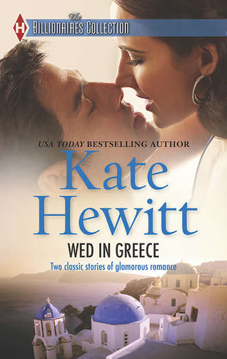 Кейт Хьюит. Wed in Greece: The Greek Tycoon's Convenient Bride / Bound to the Greek