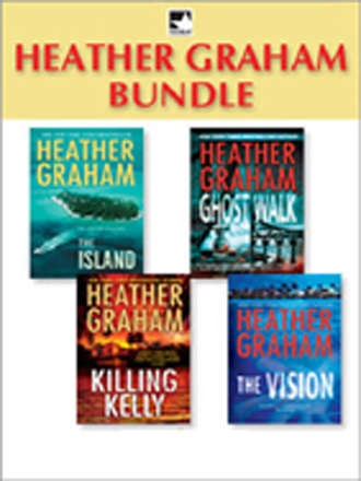 Heather Graham. Heather Graham Bundle: The Island / Ghost Walk / Killing Kelly / The Vision