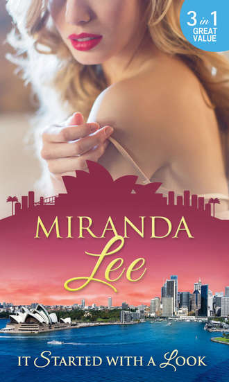 Miranda Lee. It Started With A Look: At Her Boss's Bidding / Bedded by the Boss / The Man Every Woman Wants