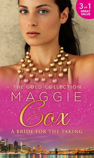 Maggie  Cox. The Gold Collection: A Bride For The Taking: Distracted by her Virtue / The Lost Wife / The Brooding Stranger