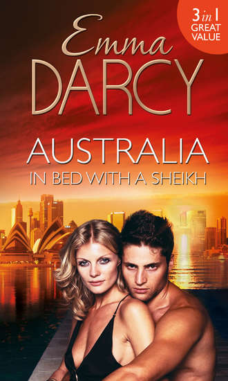 Emma  Darcy. Australia: In Bed with a Sheikh!: The Sheikh's Seduction / The Sheikh's Revenge / Traded to the Sheikh
