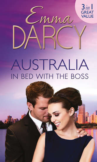 Emma  Darcy. Australia: In Bed with the Boss: The Marriage Decider / Their Wedding Day / His Boardroom Mistress