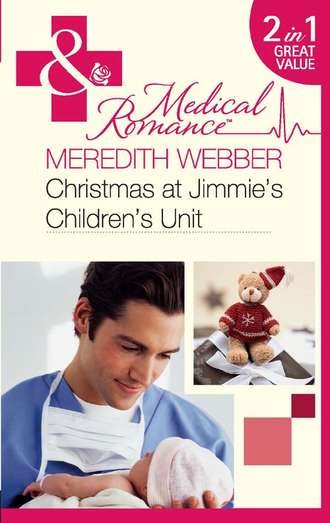 Meredith  Webber. Christmas at Jimmie's Children's Unit: Bachelor of the Baby Ward / Fairytale on the Children's Ward