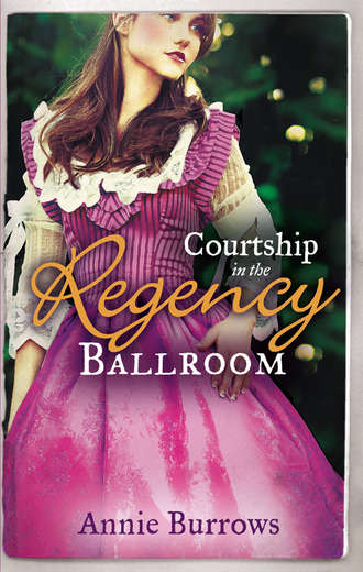 Энни Берроуз. Courtship In The Regency Ballroom: His Cinderella Bride / Devilish Lord, Mysterious Miss
