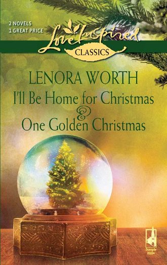 Lenora  Worth. I'll Be Home for Christmas and One Golden Christmas: I'll Be Home For Christmas / One Golden Christmas