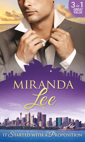 Miranda Lee. It Started With A Proposition: Blackmailed into the Italian's Bed / Contract with Consequences / The Passion Price