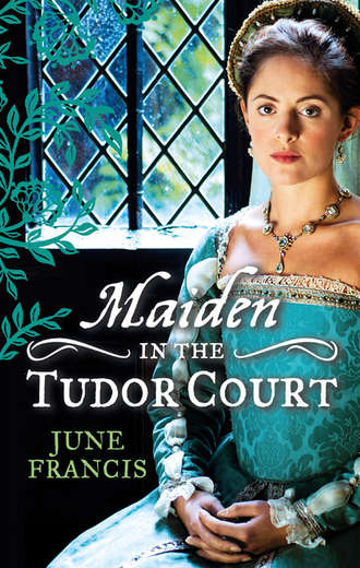 June  Francis. MAIDEN in the Tudor Court: His Runaway Maiden / Pirate's Daughter, Rebel Wife
