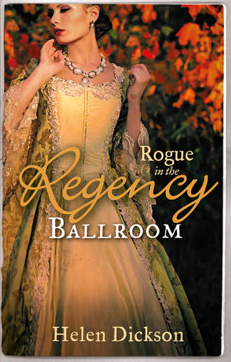 Хелен Диксон. Rogue in the Regency Ballroom: Rogue's Widow, Gentleman's Wife / A Scoundrel of Consequence
