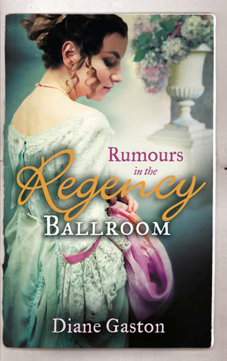 Diane  Gaston. Rumours in the Regency Ballroom: Scandalising the Ton / Gallant Officer, Forbidden Lady