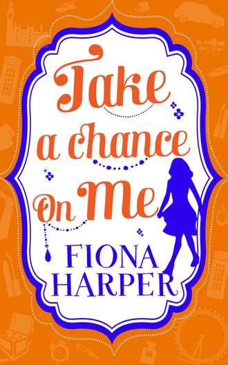 Fiona Harper. Take a Chance on Me: Blind-Date Marriage / Saying Yes to the Millionaire