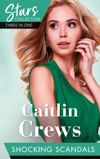 CAITLIN  CREWS. Mills & Boon Stars Collection: Shocking Scandals: Castelli's Virgin Widow / Expecting a Royal Scandal / The Guardian's Virgin Ward