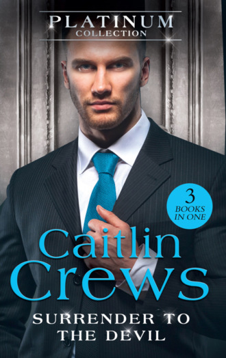CAITLIN  CREWS. The Platinum Collection: Surrender To The Devil: The Replacement Wife / Heiress Behind the Headlines / A Devil in Disguise