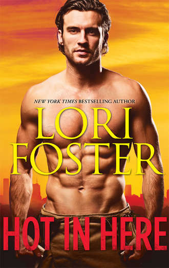 Lori Foster. Hot in Here: Uncovered / Tailspin / An Honorable Man