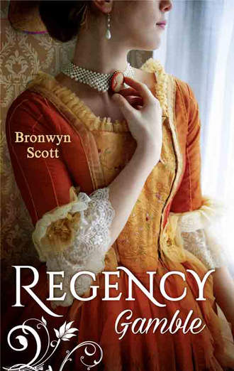 Bronwyn Scott. Regency Gamble: A Lady Risks All / A Lady Dares