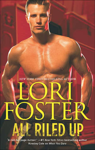 Lori Foster. All Riled Up: Trapped! / Riley