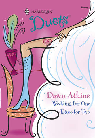 Dawn  Atkins. Wedding For One: Wedding For One / Tattoo For Two