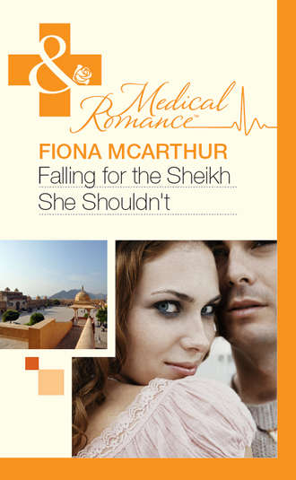 Fiona McArthur. Falling for the Sheikh She Shouldn't