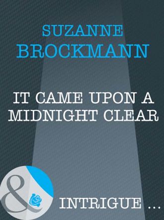 Suzanne  Brockmann. It Came Upon A Midnight Clear