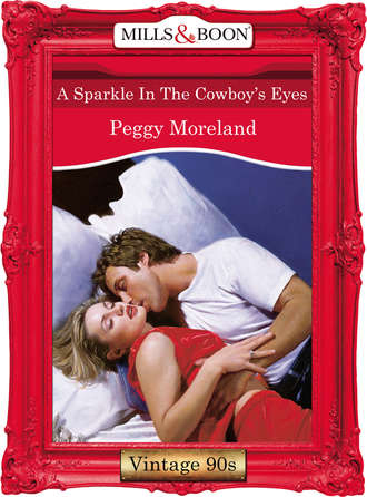 Peggy  Moreland. A Sparkle In The Cowboy's Eyes