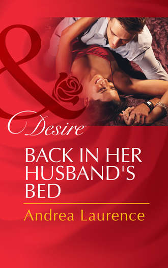 Andrea Laurence. Back in Her Husband's Bed
