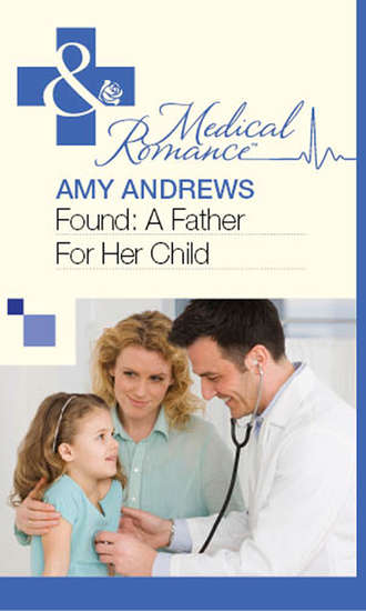 Amy Andrews. Found: A Father For Her Child