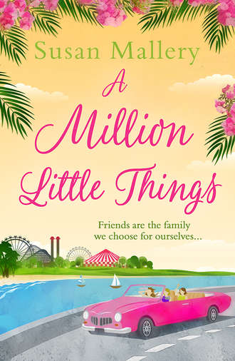 Сьюзен Мэллери. A Million Little Things: An uplifting read about friends, family and second chances for summer 2018 from the #1 New York Times bestselling author