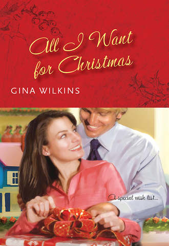 GINA  WILKINS. All I Want For Christmas