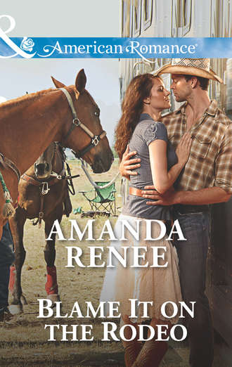Amanda  Renee. Blame It on the Rodeo