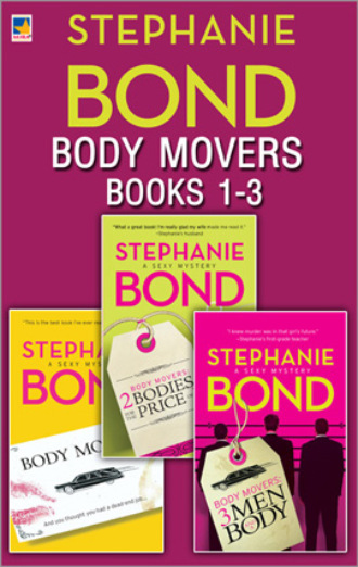 Stephanie  Bond. Body Movers Books 1-3